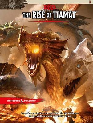 Dungeons & Dragons: Tyranny of Dragons the Rise of Tiamat